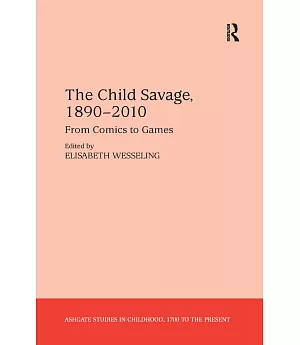 The Child Savage, 1890–2010: From Comics to Games