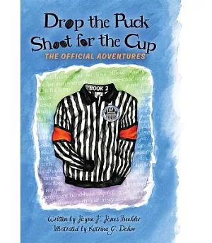 Drop the Puck, Shoot for the Cup: The Official Adventures