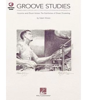 Groove Studies: Accents and Ghost Notes: The Subtleties of Great Drumming