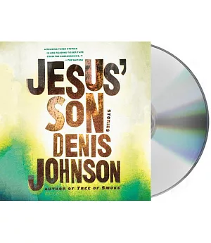 Jesus’ Son: Stories