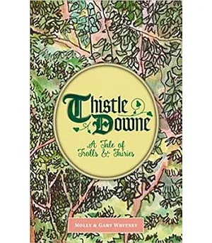 Thistle Downe: A Tale of Trolls & Fairies