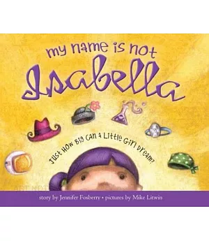 My Name Is Not Isabella: Just How Big Can a Little Girl Dream