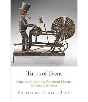 Turns of Event: Nineteenth-Century American Literary Studies in Motion