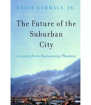 The Future of the Suburban City: Lessons from Sustaining Phoenix