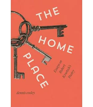 The Home Place: Essays on Robert Kroetsch’s Poetry