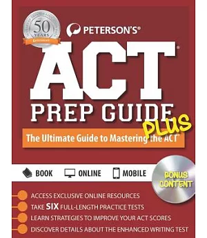 Peterson’s ACT Prep Guide Plus 2016: The Ultimate Guide to Mastering the Act