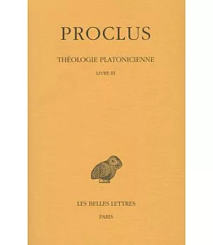Theologie Platonicienne: Livre III