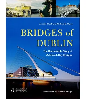 Bridges of Dublin: The Remarkable Story of Dublin’s Liffey Bridges