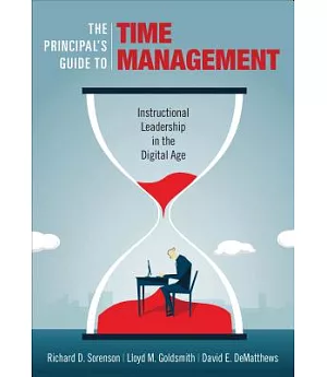 The Principal’s Guide to Time Management: Instructional Leadership in the Digital Age