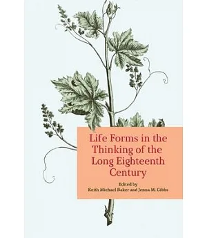 Life Forms in the Thinking of the Long Eighteenth Century