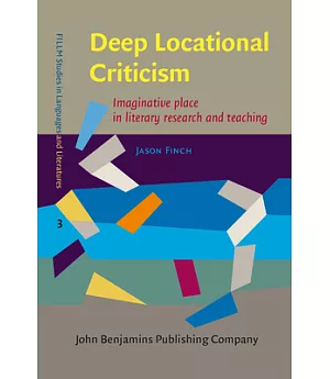 Deep Locational Criticism: Imaginative place in literary research and teaching