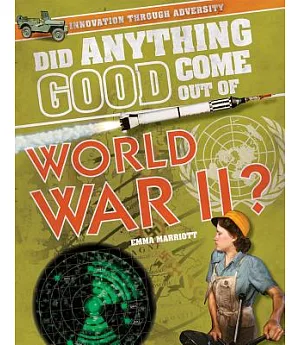 Did Anything Good Come Out of World War II?