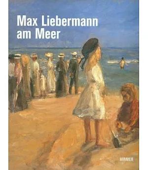 Max Liebermann Am Meer: Eine Ausstellung Der Liebermann-villa Am Wannsee, Berlin