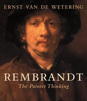 Rembrandt: The Painter Thinking