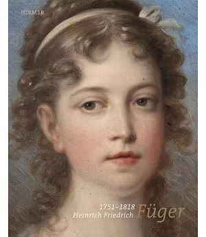 Heinrich Friedrich Fuger 1751-1818: Zwischen genie und akademie