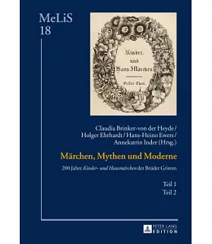 Maerchen, Mythen Und Moderne: 200 Jahre Kinder- Und Hausmaerchen Der Brueder Grimm