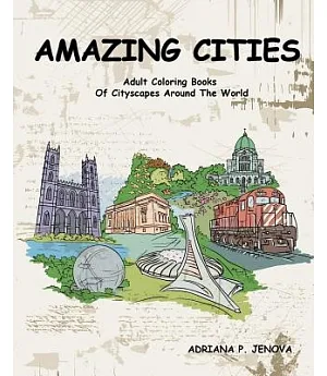 Amazing Cities: Adult Coloring Books of Cityscapes Around the World: Splendid Creative Designs, Travel Cities, Beautiful Design