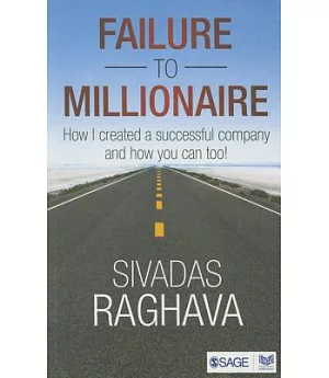 Failure to Millionaire: How I created a successful company and how you can too!
