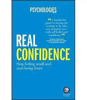 Real Confidence: Stop Feeling Small and Start Being Brave