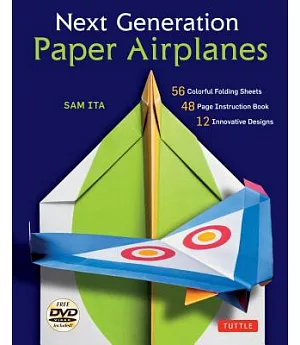 Next Generation Paper Airplanes Kit: Origami Kit with DVD, Book, 56 Paper Airplanes