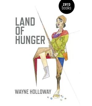 Land of Hunger: A Collection of Short Stories; Alternatively One Long One