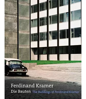 Ferdinand Kramer Die Bauten / The Buildings of Ferdinand Kramer