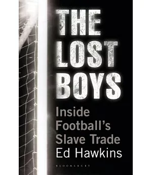 The Lost Boys: Inside Football’s Slave Trade