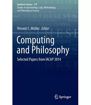 Computing and Philosophy: Selected Papers from Iacap 2014