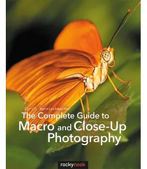 The Complete Guide to Macro and Close-Up Photography