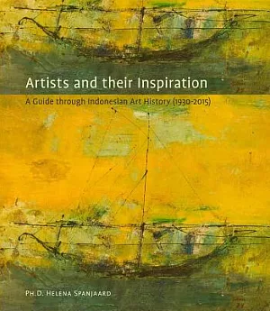 Artists and Their Inspiration: A Guide Through Indonesian Art History (1930-2015)