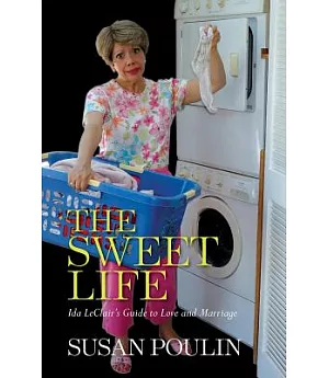 The Sweet Life: Ida LeClair’s Guide to Love & Marriage