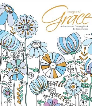 Images of Grace Adult Coloring Book: An Inspirational Coloring Book
