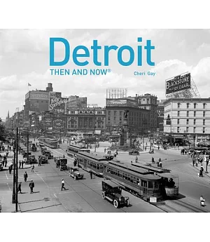 Detroit Then and Now