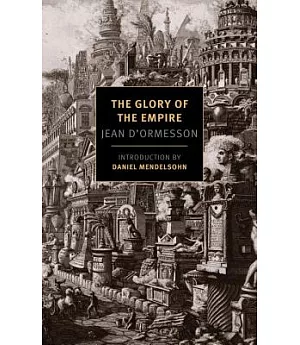 The Glory of the Empire: A Novel, a History