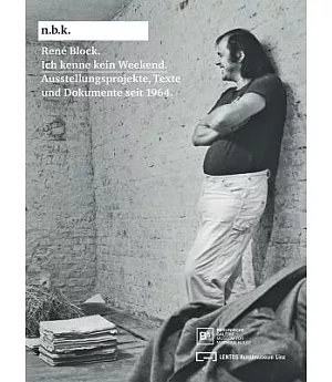Ich Kenne Kein Weekend: Ausstellungsprojekte, Texte Und Dokumente Seit 1964