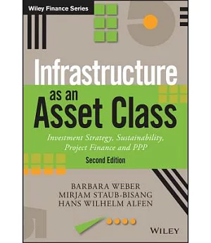 Infrastructure as an Asset Class: Investment Strategy, Sustainability, Project Finance and PPP