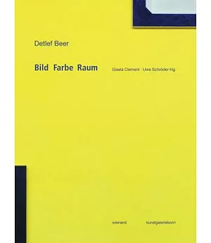 Detlef Beer: Bild. Farbe. Raum / Picture. Color. Space