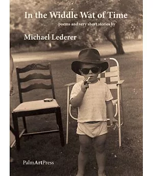 In the Widdle Wat of Time: Poems and Very Short Stories