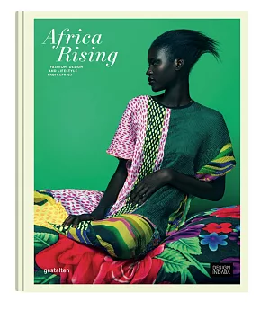 Africa Rising: Fashion, Design and Lifestyle from Africa