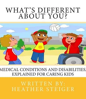 What’s Different About You?: Medical Conditions and Disabilities Explained for Caring Kids