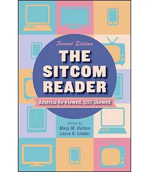 The Sitcom Reader: America Re-viewed, Still Skewed