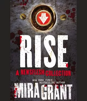 Rise: The Complete Newsflesh Collection