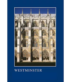 Westminster: The Art, Architecture and Archaeology of the Royal Palace and Abbey