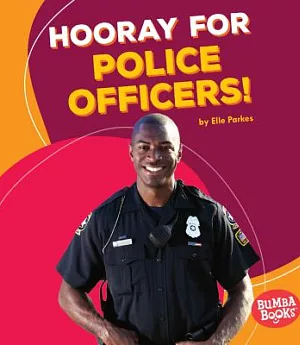 Hooray for Police Officers!