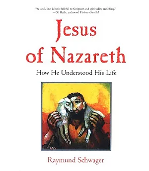 Jesus of Nazareth: How He Understood His Life