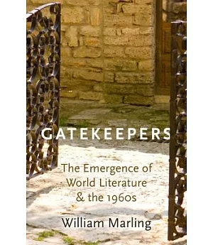 Gatekeepers: The Emergence of World Literature and the 1960s