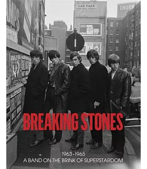Breaking Stones: 1963-1965: A Band on the Brink of Superstardom