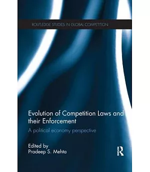 Evolution of Competition Laws and Their Enforcement: A Political Economy Perspective