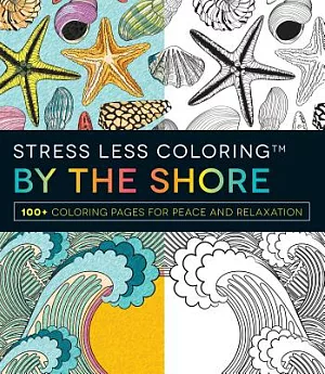 Stress Less Coloring - by the Shore: 100+ Coloring Pages for Peace and Relaxation