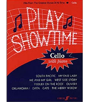 Play Showtime for Cello with Piano accompaniment: Hits from the Greatest Shows of All Time
